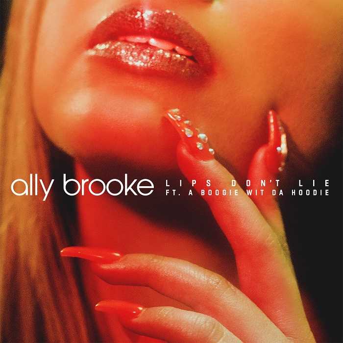 Ally Brooke Ft. A Boogie Wit Da Hoodie - Lips Dont Lie